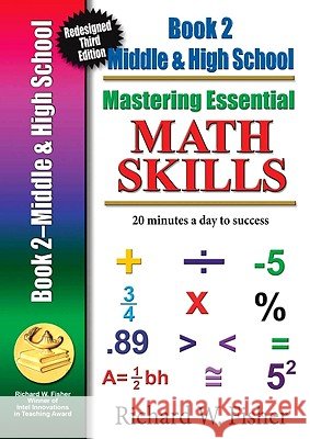 Mastering Essential Math Skills, Book 2, Middle Grades/High School: Re-designed Library Version Fisher, Richard W. 9780982190135 Math Essentials - książka