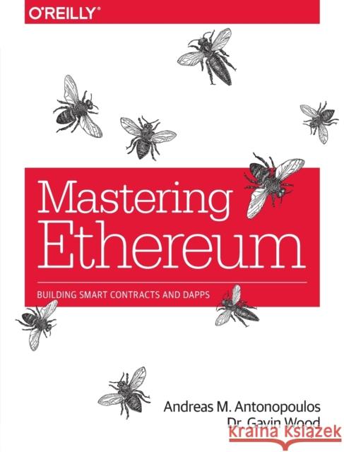 Mastering Ethereum: Building Smart Contracts and Dapps Gavin Wood 9781491971949 O'Reilly Media - książka