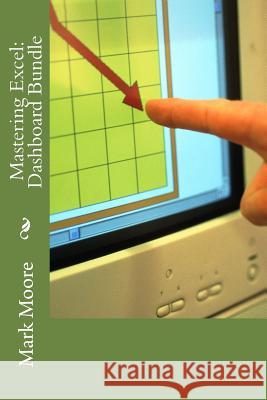 Mastering Excel: Dashboard Bundle Mark Moore 9781514248904 Createspace - książka