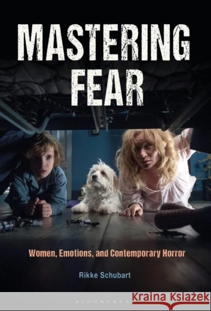 Mastering Fear: Women, Emotions, and Contemporary Horror Rikke Schubart 9781501336713 Bloomsbury Academic - książka