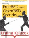 Mastering FreeBSD and OpenBSD Security Yanek Korff Bruce Potter Paco Hope 9780596006266 O'Reilly Media