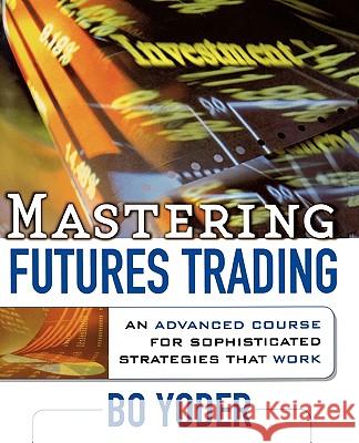 Mastering Futures Trading Bo Yoder 9780071735889 McGraw-Hill - książka