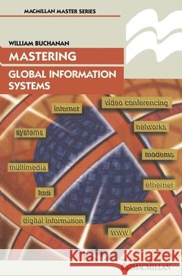 Mastering Global Information Systems William Buchanan 9780333689516 PALGRAVE MACMILLAN - książka