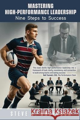 Mastering High-Performance Leadership: Nine Steps to Success. Steven J. Anderson 9781923449152 Inspiring Publishers - książka