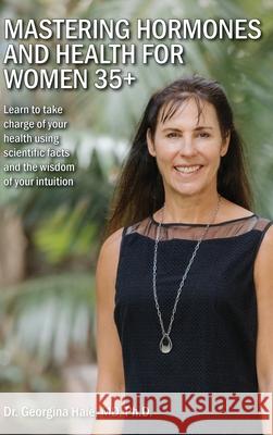 Mastering Hormones and Health for Women 35+ Georgina Hale 9781763899803 Hale Health Medicine - książka