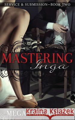 Mastering Inga Megan Michaels 9781517274368 Createspace - książka