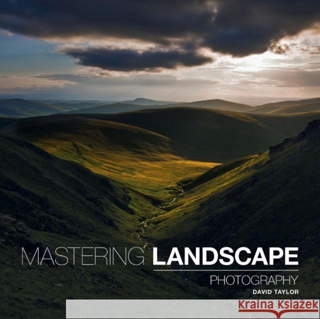 Mastering Landscape Photography David Taylor 9781781450840 GUILD OF MASTER CRAFTSMEN - książka