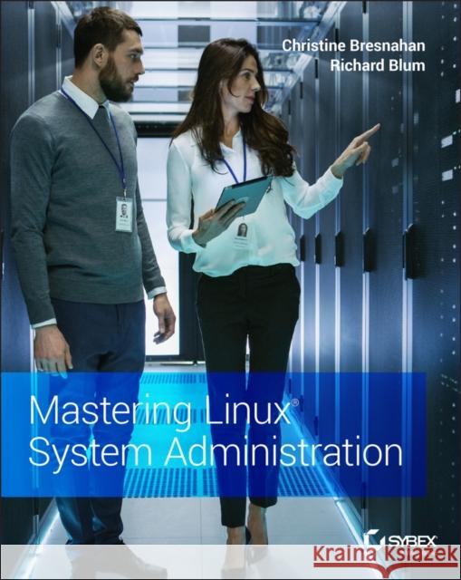 Mastering Linux System Administration Christine Bresnahan Richard Blum 9781119794455 Sybex - książka