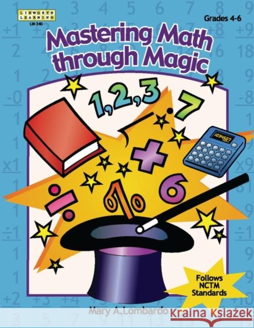Mastering Math Through Magic, Grades 4-6 Mary A. Lombardo 9781586831240 Linworth Publishing - książka