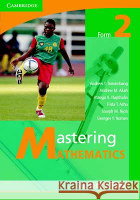Mastering Mathematics Form 2 Student's Book Tamambang Andrew Tangang Akah Andrew Mua 9780521693004 CAMBRIDGE UNIVERSITY PRESS - książka