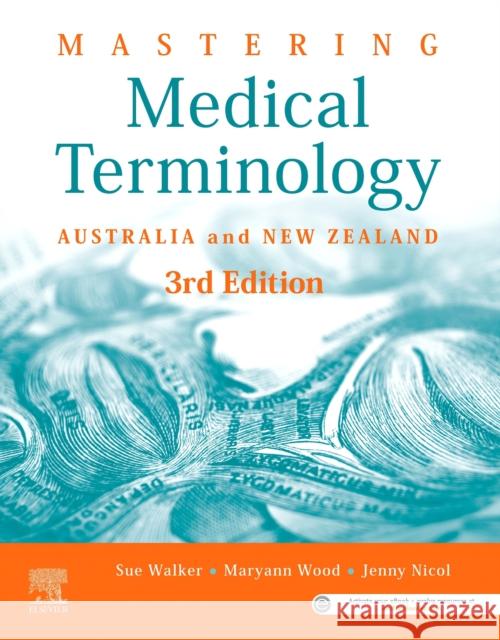 Mastering Medical Terminology: Australia and New Zealand Sue Walker Maryann Wood Jenny Nicol 9780729543330 Elsevier - książka