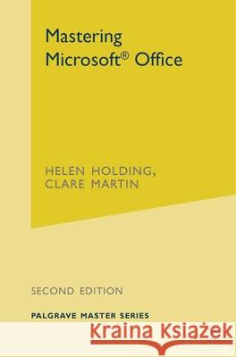 Mastering Microsoft Office Clare Martin Helen Holding 9780333949771 PALGRAVE MACMILLAN - książka