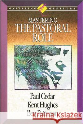 Mastering Ministry: Mastering the Pastoral Role Hughes, Kent 9781418532314 Thomas Nelson Publishers - książka