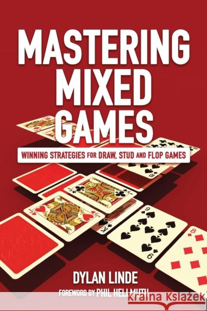 Mastering Mixed Games: Winning Strategies for Draw, Stud and Flop Games David Macklin Phil Hellmuth 9781909457867 D&b Publishing - książka
