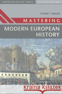 Mastering Modern European History Stuart T Miller 9780333640814  - książka