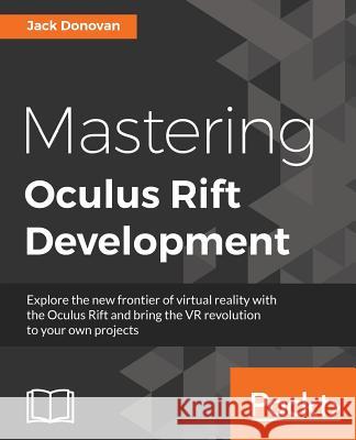 Mastering Oculus Rift Development Jack Donovan 9781786461155 Packt Publishing - książka