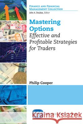 Mastering Options: Effective and Profitable Strategies for Traders Philip Cooper 9781631579073 Business Expert Press - książka