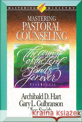Mastering Pastoral Counseling Archibald D. Hart Jim Smith 9781418532321 Thomas Nelson Publishers - książka