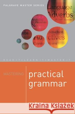 Mastering Practical Grammar Sara Thorne 9780230542907 Bloomsbury Publishing PLC - książka