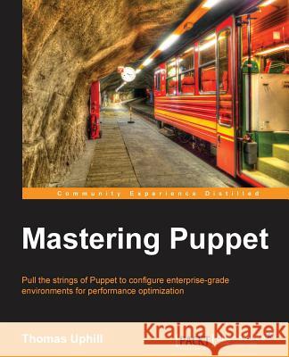 Mastering Puppet Thomas Uphill 9781783982189 Packt Publishing - książka