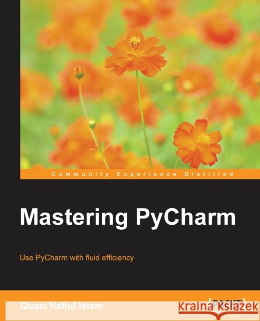 Mastering PyCharm Islam, Naiful 9781783551316 Packt Publishing - książka