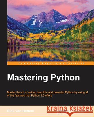 Mastering Python Rick Va Igor Milovanovic 9781785289729 Packt Publishing - książka