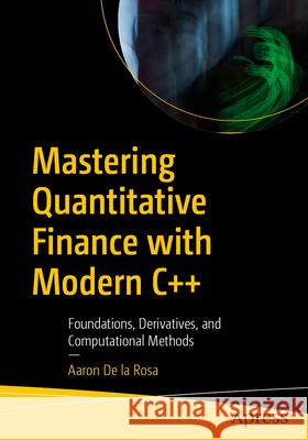 Mastering Quantitative Finance with Modern C++ De la Rosa, Aaron 9798868817922 Apress - książka