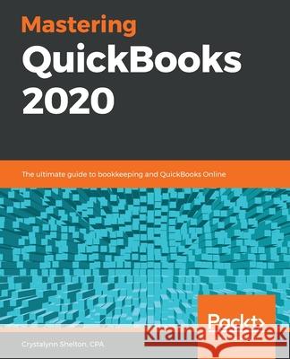 Mastering QuickBooks 2020 Cpa Crystalynn Shelton 9781789955101 Packt Publishing - książka