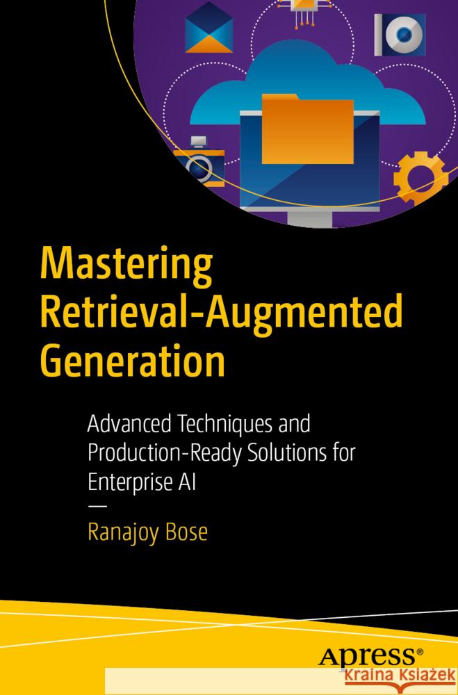 Mastering Retrieval-Augmented Generation Bose, Ranajoy 9798868818073 Apress - książka