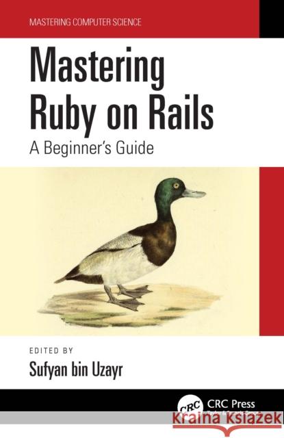 Mastering Ruby on Rails: A Beginner's Guide Sufyan Bi 9781032135090 Taylor & Francis Ltd - książka