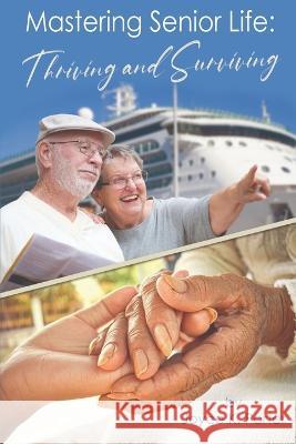 Mastering Senior Life: Thriving and Surviving Joyce K. Porter 9780999511619 Porter Publishing - książka