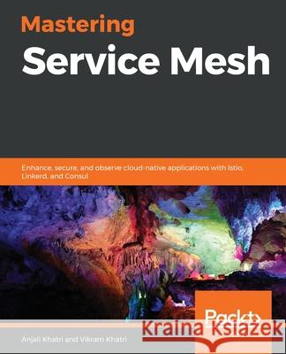 Mastering Service Mesh Anjali Khatri Vikram Khatri 9781789615791 Packt Publishing - książka