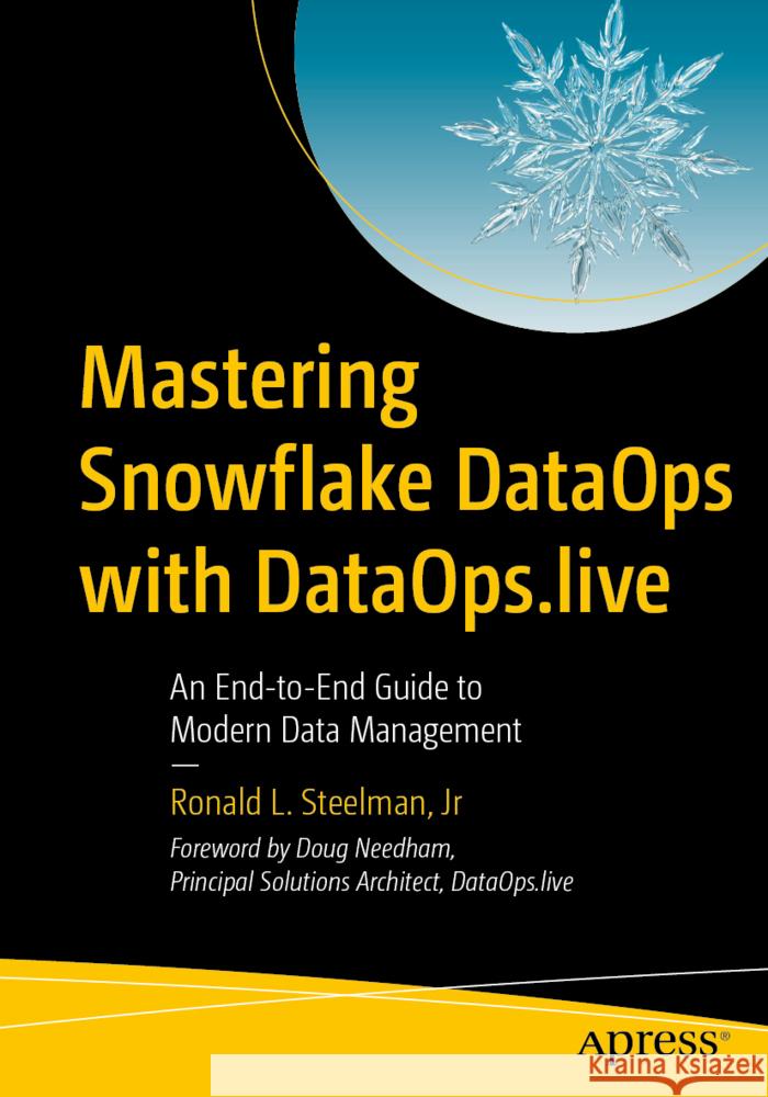 Mastering Snowflake DataOps with DataOps.live Steelman Jr., Ronald L. 9798868817533 Apress - książka