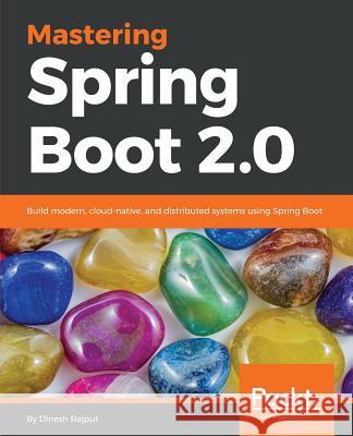 Mastering Spring Boot 2.0 Dinesh Rajput 9781787127562 Packt Publishing - książka