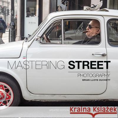 Mastering Street Photography Brian Lloyd Duckett 9781781454992 Ammonite Press - książka