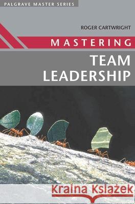 Mastering Team Leadership Roger Cartwright Meredith Belbin 9780333992982 Palgrave MacMillan - książka