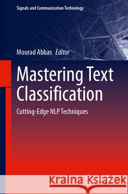 Mastering Text Classification: Cutting-Edge Nlp Techniques Mourad Abbas 9783031936111 Springer - książka