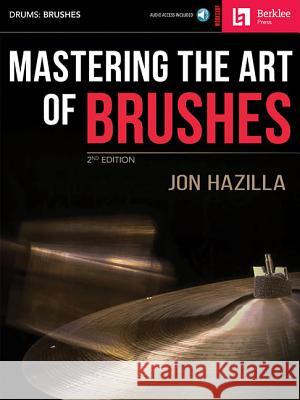 Mastering the Art of Brushes - 2nd Edition Jon Hazilla 9780634009624 Hal Leonard Corporation - książka