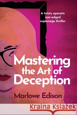 Mastering the Art of Deception Marlowe Edison 9781763802629 Edison Publishing - książka