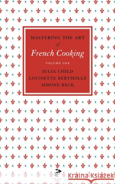 Mastering the Art of French Cooking, Vol.1 Julia Child 9780241953396 Penguin Books Ltd - książka