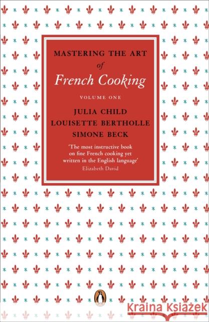 Mastering the Art of French Cooking, Vol.1 Julia Child 9780241956465 Penguin Books Ltd - książka