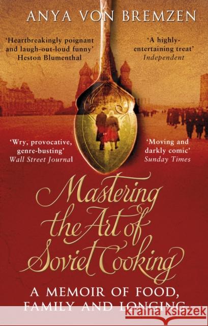 Mastering the Art of Soviet Cooking Anya Von Bremzen 9780552777476 Transworld Publishers Ltd - książka