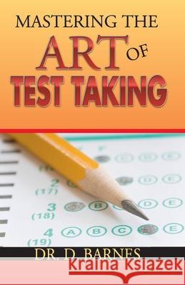 Mastering the Art of Test Taking Delores a. Barnes 9780578009988 Merdels Publishing - książka