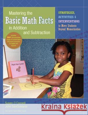 Mastering the Basic Math Facts in Addition and Subtraction: Strategies, Activities, and Interventions to Move Students Beyond Memorization John SanGiovanni Skip Fennell 9780325074764 Heinemann Educational Books - książka