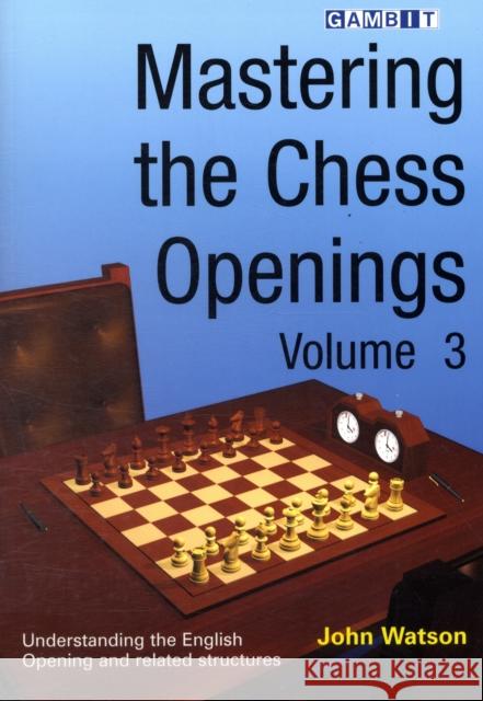 Mastering the Chess Openings John Watson 9781904600985 GAMBIT PUBLICATIONS LTD - książka