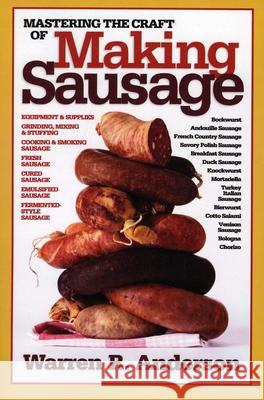 Mastering the Craft of Making Sausage Warren R Anderson 9781580801553 Burford Books,U.S. - książka