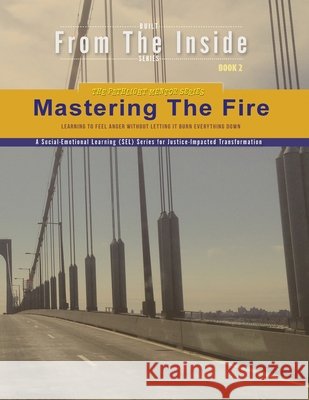 Mastering the Fire: Learning to Feel Anger Without Letting It Burn Everything Down Kershaw, Aaron B., Jones, Billye J., Pisani, Lori-Ellen 9798903455225 Buildingblocs Publishing - książka