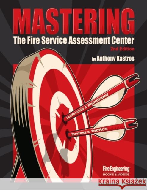 Mastering the Fire Service Assessment Center Anthony Kastros 9781593704223 Fire Engineering Books - książka