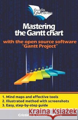 Mastering the Gantt chart Olivier Rebiere Cristina Rebiere  9798215130643 Cristina Rebiere - książka