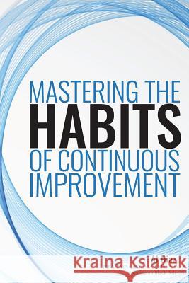 Mastering the Habits of Continuous Improvement Al Diaz 9780692196953 Alberto Diaz - książka